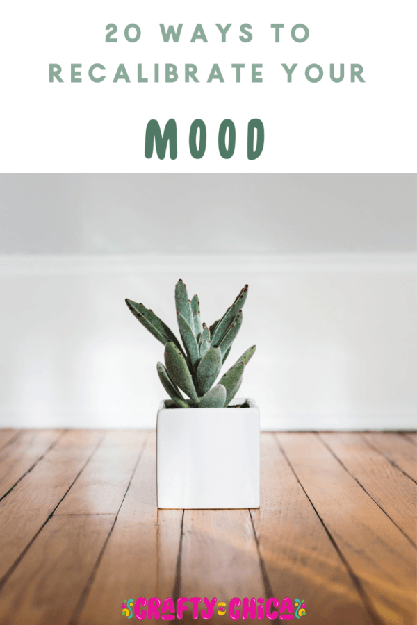 buenas vibras: 20 Ways to Recalibrate Your Mood #craftychica #happiness